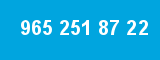 965 251 87 22 965 251 87 22